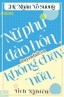 đào hôn nữ xứng không chạy nữa