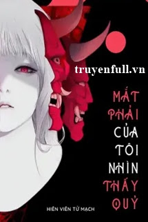 MẮT PHẢI CỦA TÔI NHÌN THẤY QUỶ