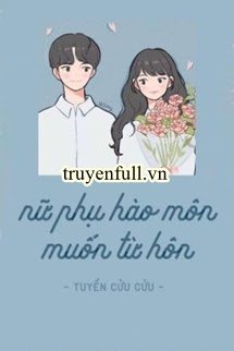 nữ phụ hào môn muốn từ hôn